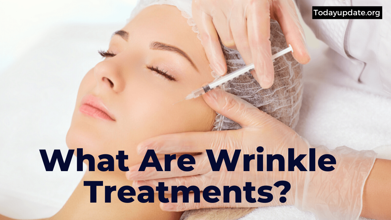 What Are Wrinkle Treatments?